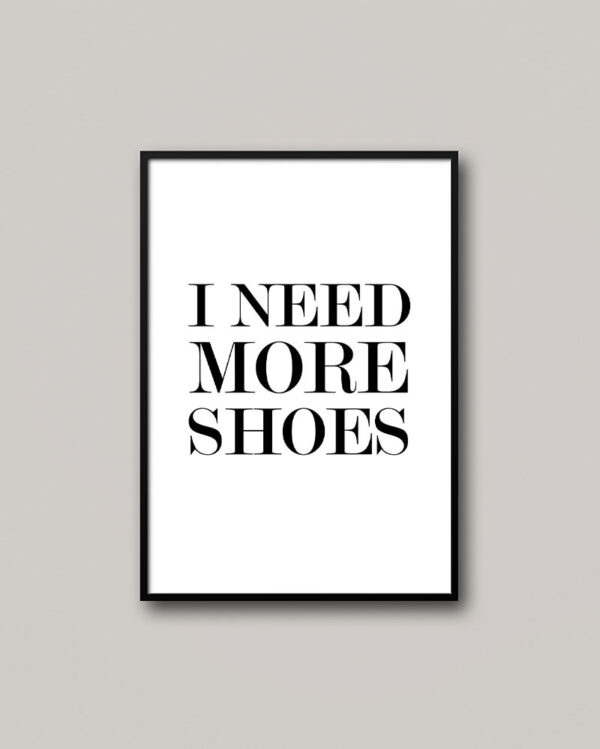 I need more shoes poszter.